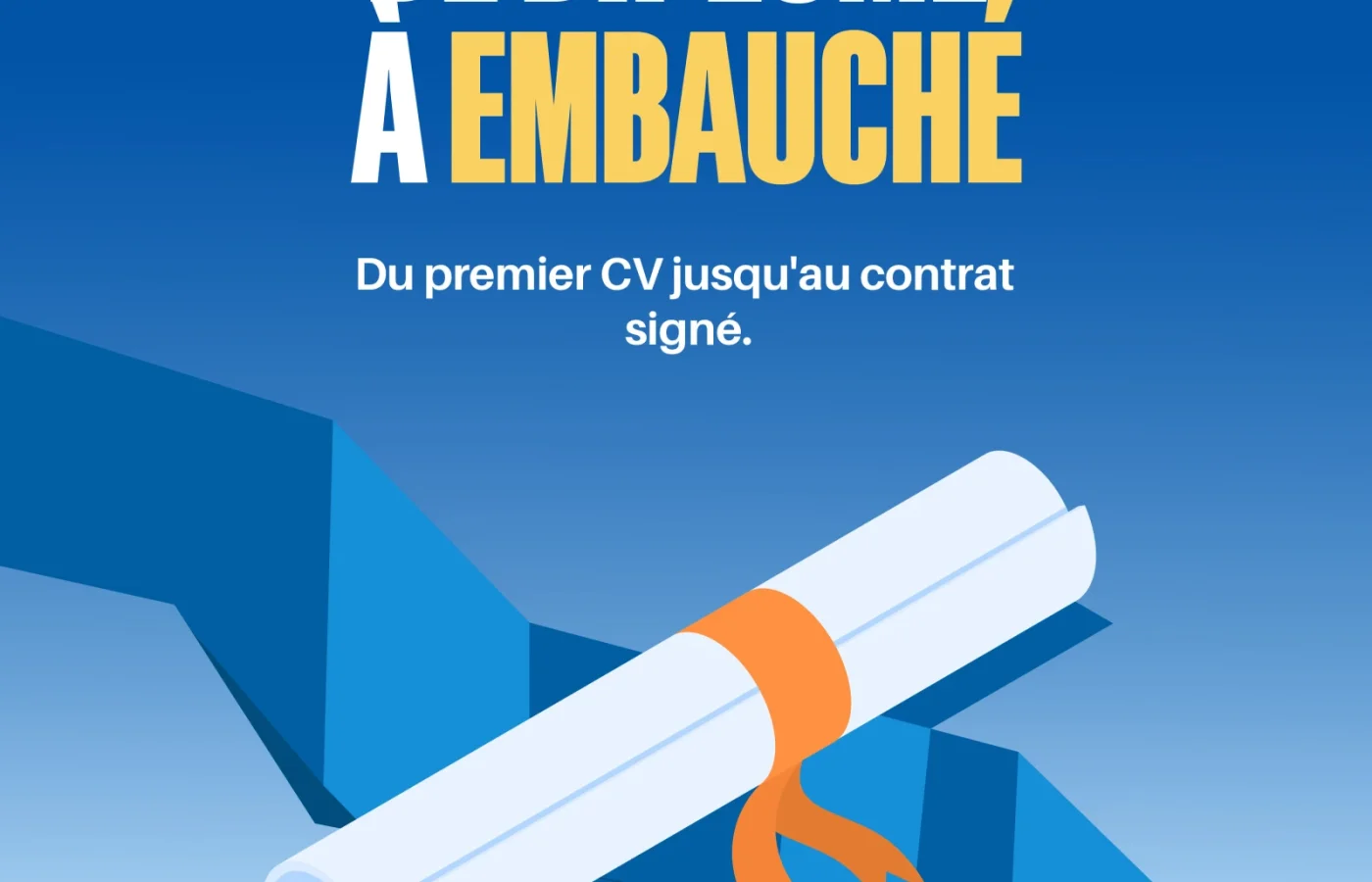 De Diplômé à Embauché - Du premier CV jusqu'au contrat signé — photo 1