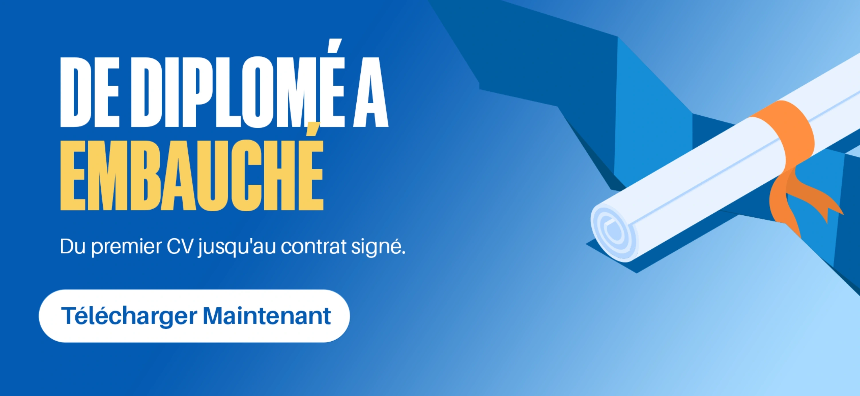 De Diplômé à Embauché - Du premier CV jusqu'au contrat signé
